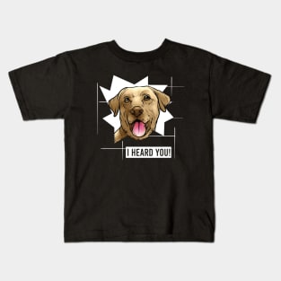 Funny Yellow Labrador Retriever I Heard You Kids T-Shirt